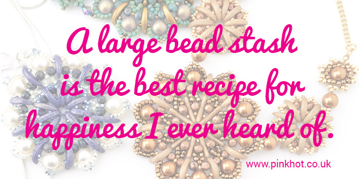A large bead stash is the best recipe for happiness I ever heard
